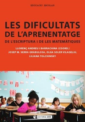 Les dificultats de l'aprenentatge de l'escriptura i de les matemàtiques | 9788490299081 | Andreu i Barrachina, Llorenç;Serra Grabulosa, Josep Maria;Soler Vilageliu, Olga;Tolchinsky Brenman, 