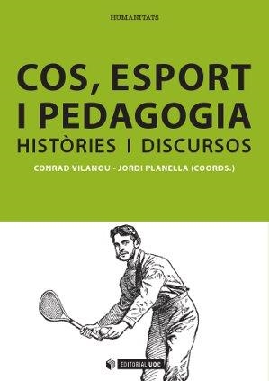 Cos, esport i pedagogia: històries i discursos | 9788497886611 | Bantulà i Janot, Jaume;Cercós i Raichs, Raquel;Laudo i Castillo, Xavier;Moreu Calvo, Ángel;Turró i O
