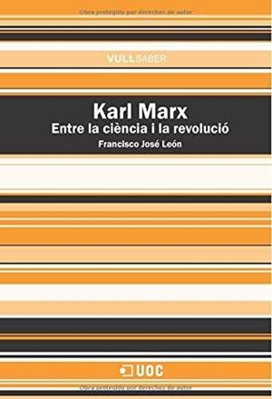 Karl Marx. Entre la ciència i la revolució | 9788497884679 | León Medina, Francisco José