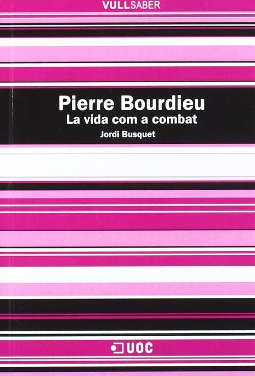 Pierre Bourdieu. La vida com a combat | 9788497884600 | Busquet Duran, Jordi