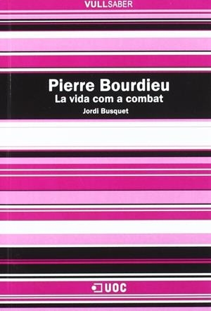 Pierre Bourdieu. La vida com a combat | 9788497884600 | Busquet Duran, Jordi