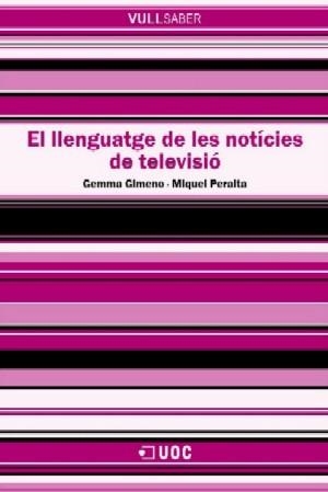 El llenguatge de les notícies de televisió | 9788497886109 | Gimeno, Gemma;Peralta i Mas, Miquel