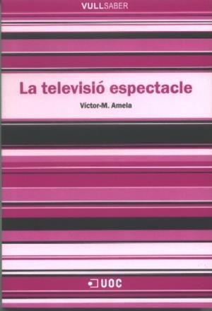 La televisió espectacle | 9788497887670 | Amela, Víctor-M.
