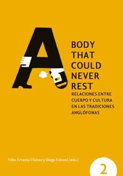A Body that Could Never Rest | 9788497887250 | Chávez, Félix Ernesto;Falconi, Diego