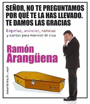 Señor, no te preguntamos por qué te la has llevado. Te damos las gracias | 9788484604464 | Arangüena, Ramón