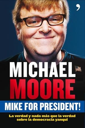 Mike for president | 9788484607588 | Moore, Michael