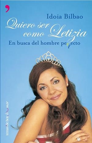 Quiero ser como Letizia | 9788484603641 | Bilbao, Idoia