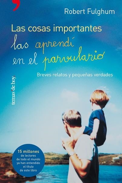 Las cosas importantes las aprendí en el parvulario | 9788484603283 | Fulghum, Robert