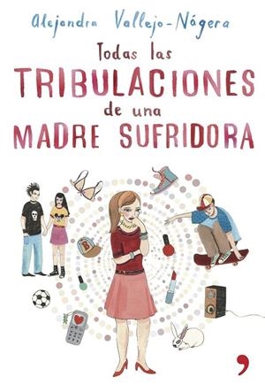 Todas las tribulaciones de una madre sufridora | 9788484605515 | Vallejo-Nágera, Alejandra