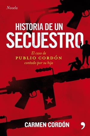 Historia de un secuestro | 9788484607823 | Cordón, Carmen