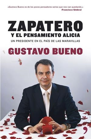 Zapatero: el pensamiento Alicia | 9788484606000 | Bueno, Gustavo