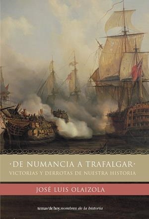 DE NUMANCIA A TRAFALGAR | 9788484603689 | Olaizola, José Luis