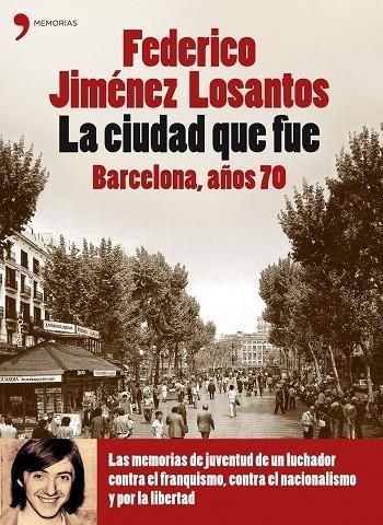 La ciudad que fue. Barcelona años 70 | 9788484606420 | Jiménez Losantos, Federico