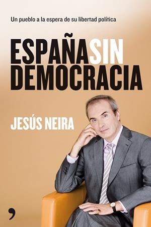 España sin democracia | 9788484608332 | Neira, Jesús