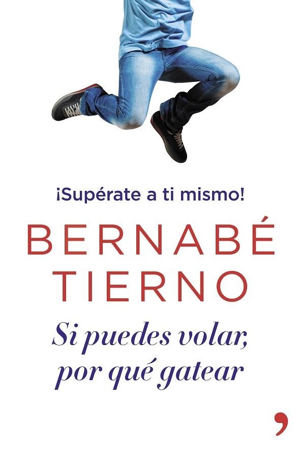 Si puedes volar, por qué gatear | 9788499983950 | Tierno, Bernabé