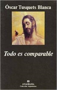 Todo es comparable | 9788433905574 | Tusquets Blanca, Óscar
