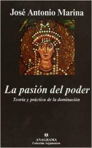 La pasión del poder. Teoría y práctica de la dominación | 9788433962829 | Marina, José Antonio