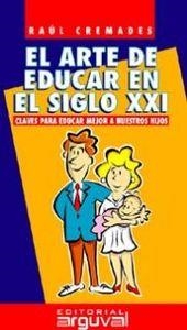 EL ARTE DE EDUCAR EN EL SIGLO XXI | 9788489672888 | Cremades García, Raúl