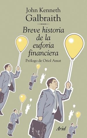 Breve historia de la euforia financiera | 9788434469525 | Galbraith, John Kenneth
