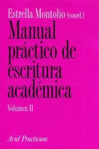 Manual práctico de escritura académica, II | 9788434428683 | Montolío, Estrella;Figueras Solanilla, Carolina;Garachana Camarero, Mar;Santiago Barriendos, Marisa