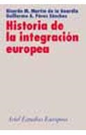 Historia de la integración europea | 9788434431119 | Martín de la Guardia, Ricardo M.;Pérez, Guillermo A.