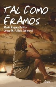 Tal como éramos | 9788434467828 | Fullola Pericot, Josep Maria;Petit Mendizábal, Mª Àngels