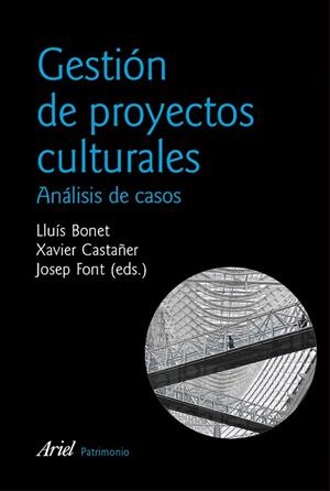 Gestión de proyectos culturales | 9788434428911 | Bonet, Lluís;Castañer, Xavier;Font, Josep