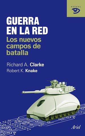 Guerra en la red | 9788434469600 | Clarke, Richard A.;Knake, Robert K.