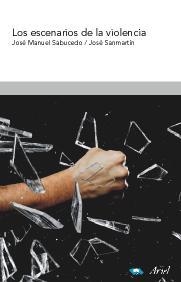Los escenarios de la violencia | 9788434474840 | Sanmartín, José