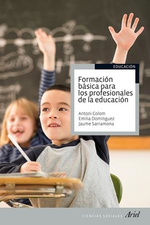 Formación básica para los profesionales de la educación | 9788434413504 | Sarramona, Jaume;Colom, Antoni J.;Domínguez Rodríguez, Emilia