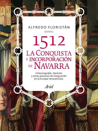 1512. La conquista e incorporación de Navarra | 9788434400757 | Floristán, Alfredo;Autores varios
