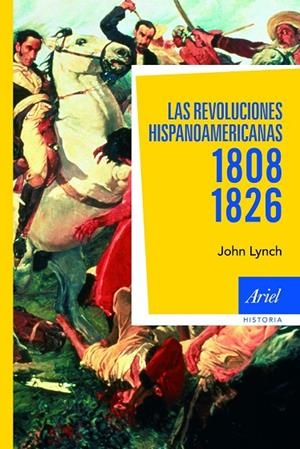 Las revoluciones hispanoamericanas 1808-1826 | 9788434488441 | Lynch, John