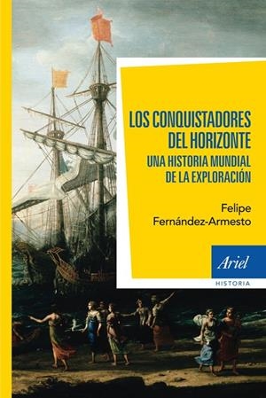 Los conquistadores del horizonte | 9788434401020 | Fernández-Armesto, Felipe
