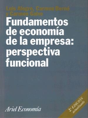 Fundamentos de economía de la empresa: perspectiva funcional | 9788434421776 | Alegre Saz, Luis;Berne Manero, Carmen;Galve Górriz, Carmen