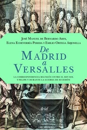 De Madrid a Versalles | 9788434413962 | Echeverría Pereda, Elena;Bernardo Ares, José Manuel de;Ortega Arjonilla, Emilio