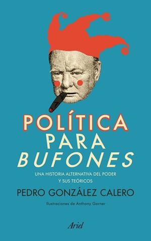 Política para bufones | 9788434404168 | González Calero, Pedro