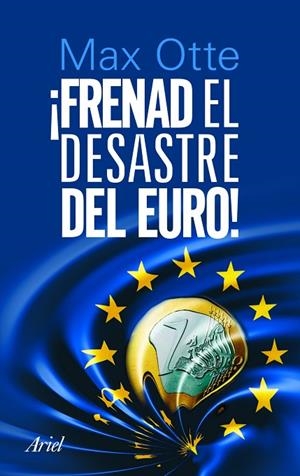 !Frenad el desastre del euro¡ | 9788434470118 | Otte, Max
