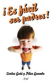 ¡Es fácil ser padres! | 9788434444812 | Goñi Zubieta, Carlos;Guembe, Pilar