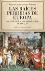 Las raíces perdidas de Europa | 9788434453906 | Cardini, Franco;Valzania, Sergio