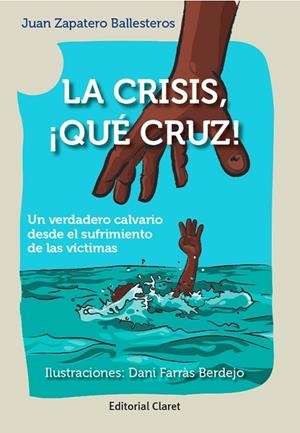 La crisis, ¡Qué cruz! | 9788498465952 | Zapatero Ballesteros, Juan