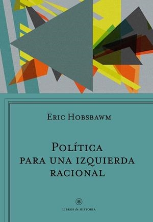 Política para una izquierda racional | 9788498929447 | Hobsbawm, Eric J.