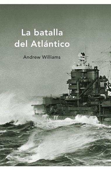 La batalla del Atlántico | 9788498920819 | Williams, Andrew