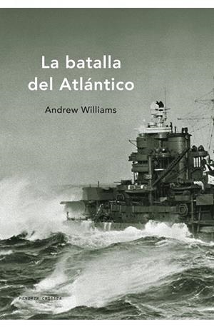 La batalla del Atlántico | 9788498920819 | Williams, Andrew