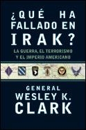 ¿Qué ha fallado en Irak? | 9788484325314 | Clark, Wesley
