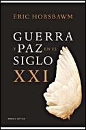 Guerra y paz en el siglo XXI | 9788484328759 | Hobsbawm, Eric J.