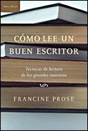 Cómo lee un buen escritor | 9788484329039 | Prose, Francine