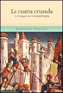 La Cuarta Cruzada y el saco de Constantinopla | 9788484326434 | Phillips, Jonathan