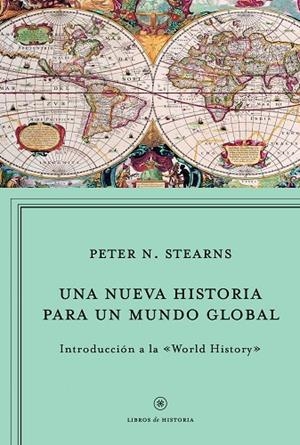Una nueva historia para un mundo global | 9788498923964 | Stearns, Peter N.