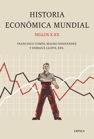 Historia económica mundial, siglos X-XX | 9788498920659 | Comín, Francisco;Hernández, Mauro;Llopis, Enrique