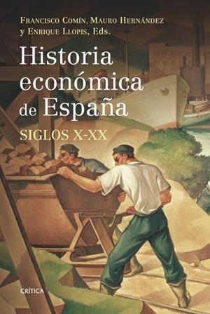 Historia económica de España, siglos X-XX | 9788498920666 | Llopis, Enrique;Comín, Francisco;Hernández, Mauro